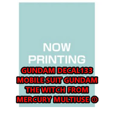 <Preorderถึงวันที่ 6/10/2022> 🔔เปิดรับPreorder ไม่ต้องมัดจำ GUNDAM DECAL133 MOBILE SUIT GUNDAM THE WITCH FROM MERCURY MULTIUSE ①