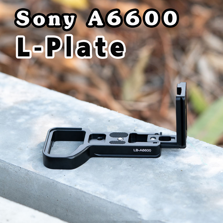 L-Plate Sony A6600 รุ่นรางด้านข้างสไลด์ Camera Grip เพิ่มความกระชับในการจับถือ