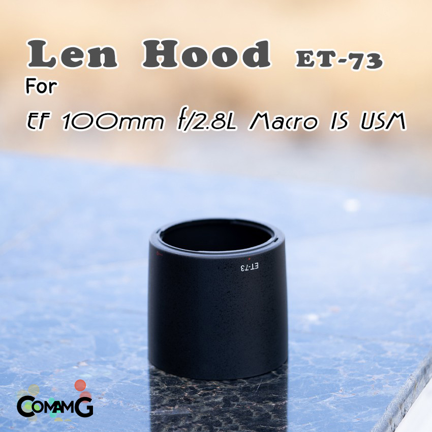 Hood Len Canon ET-73 ทรงกระบอก สำหรับ EF 100mm f/2.8L Macro IS USM