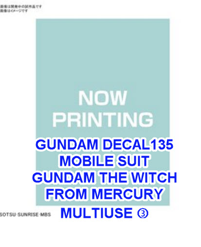<Preorderถึงวันที่ 6/10/2022> 🔔เปิดรับPreorder ไม่ต้องมัดจำ GGUNDAM DECAL135 MOBILE SUIT GUNDAM THE WITCH FROM MERCURY MULTIUSE ③